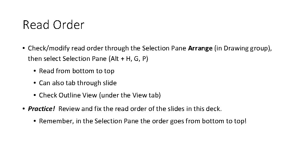 Read Order • Check/modify read order through the Selection Pane Arrange (in Drawing group),