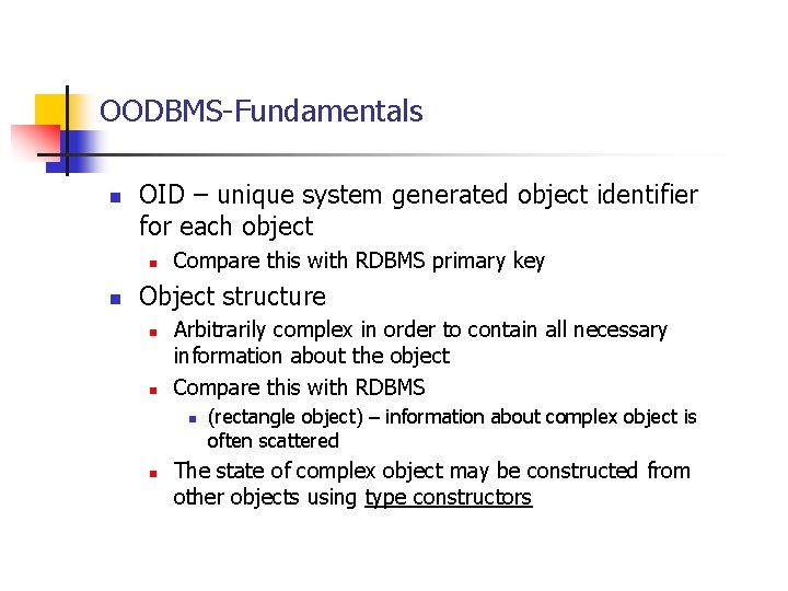 OODBMS-Fundamentals n OID – unique system generated object identifier for each object n n