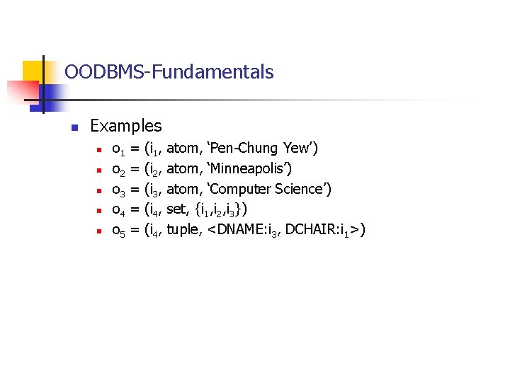 OODBMS-Fundamentals n Examples n n n o 1 o 2 o 3 o 4