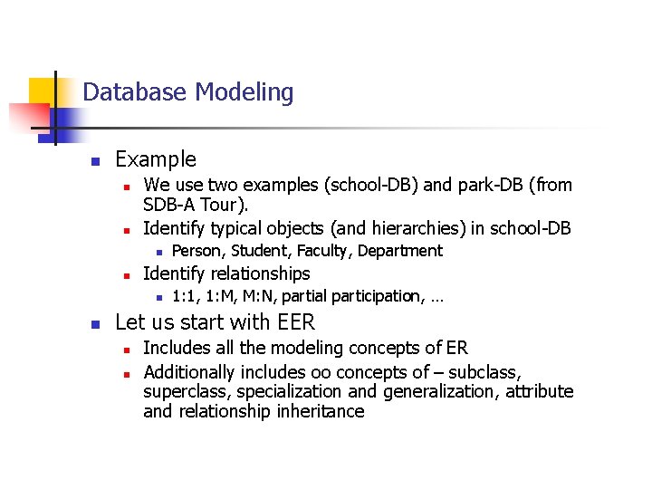 Database Modeling n Example n n We use two examples (school-DB) and park-DB (from Database Modeling n Example n n We use two examples (school-DB) and park-DB (from