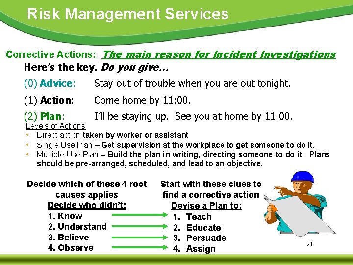 Risk Management Services Corrective Actions: The main reason for Incident Investigations Here’s the key.