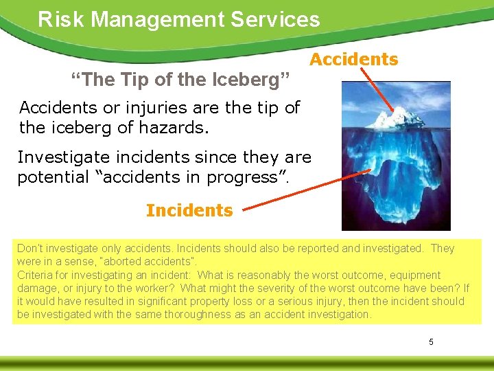 Risk Management Services “The Tip of the Iceberg” Accidents or injuries are the tip