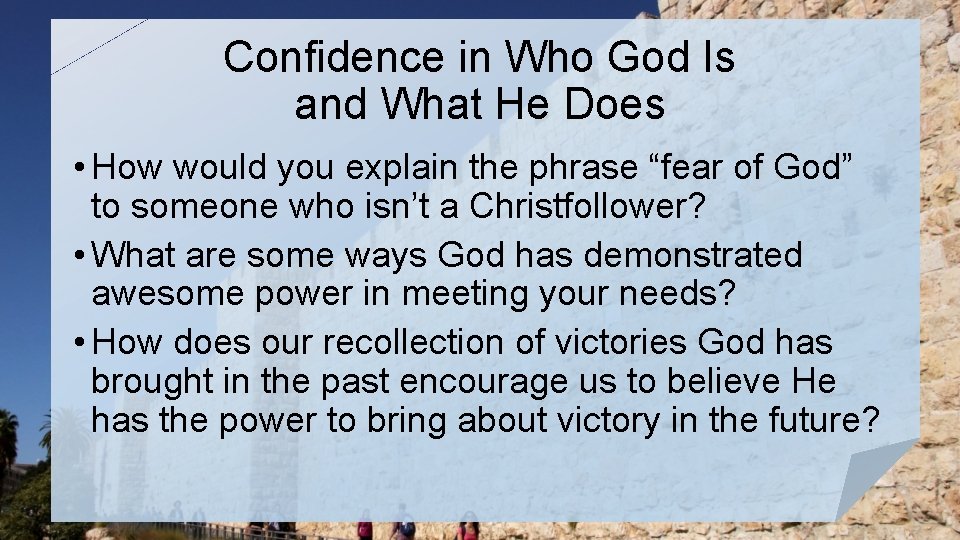 Confidence in Who God Is and What He Does • How would you explain