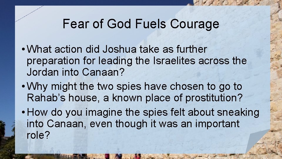 Fear of God Fuels Courage • What action did Joshua take as further preparation