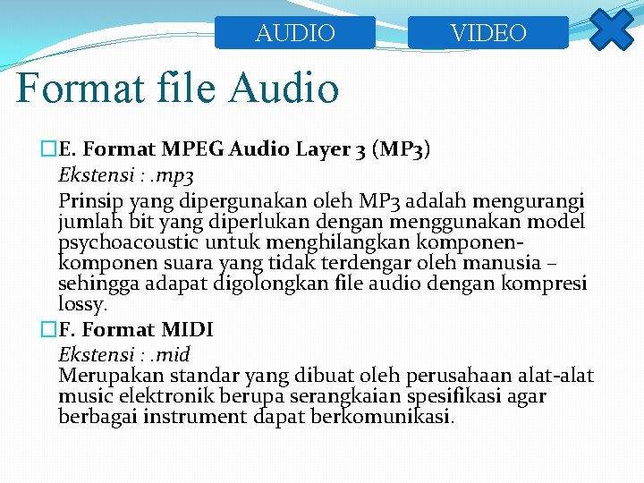 AUDIO VIDEO Format file Audio �E. Format MPEG Audio Layer 3 (MP 3) Ekstensi