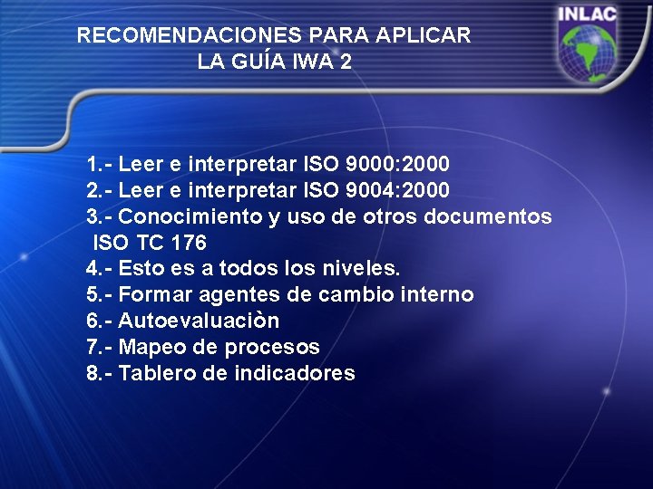 RECOMENDACIONES PARA APLICAR LA GUÍA IWA 2 1. - Leer e interpretar ISO 9000: