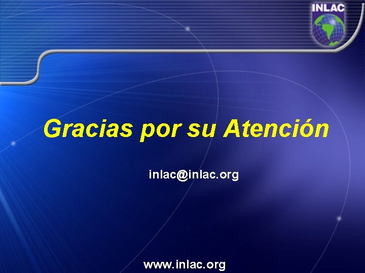Gracias por su Atención inlac@inlac. org www. inlac. org 