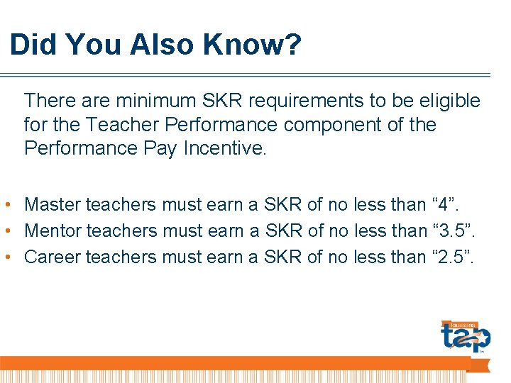 Did You Also Know? There are minimum SKR requirements to be eligible for the