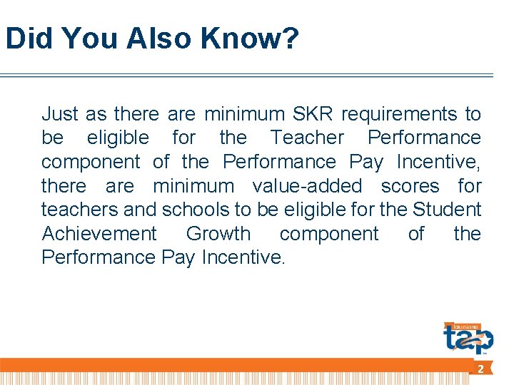 Did You Also Know? Just as there are minimum SKR requirements to be eligible