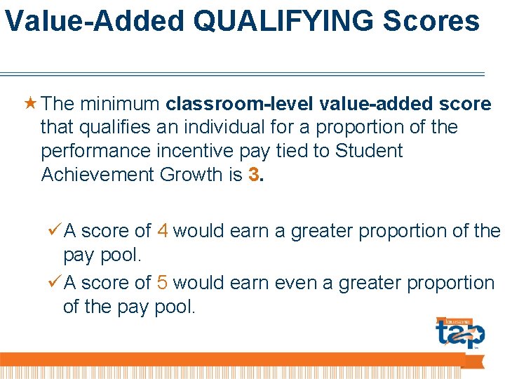 Value-Added QUALIFYING Scores The minimum classroom-level value-added score that qualifies an individual for a