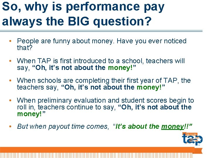 So, why is performance pay always the BIG question? • People are funny about
