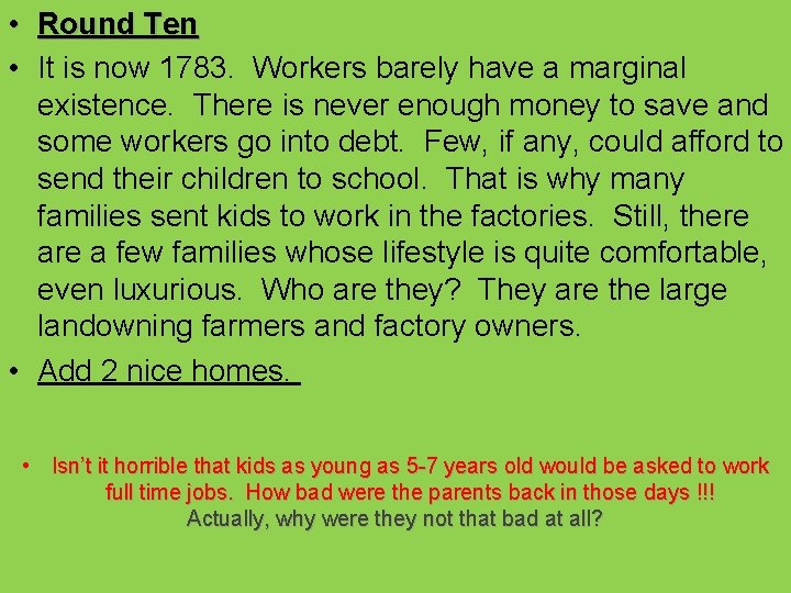  • Round Ten • It is now 1783. Workers barely have a marginal