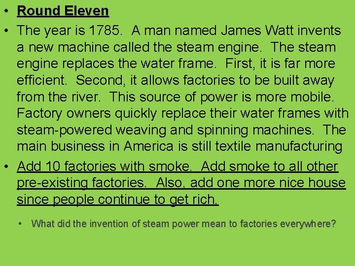  • Round Eleven • The year is 1785. A man named James Watt