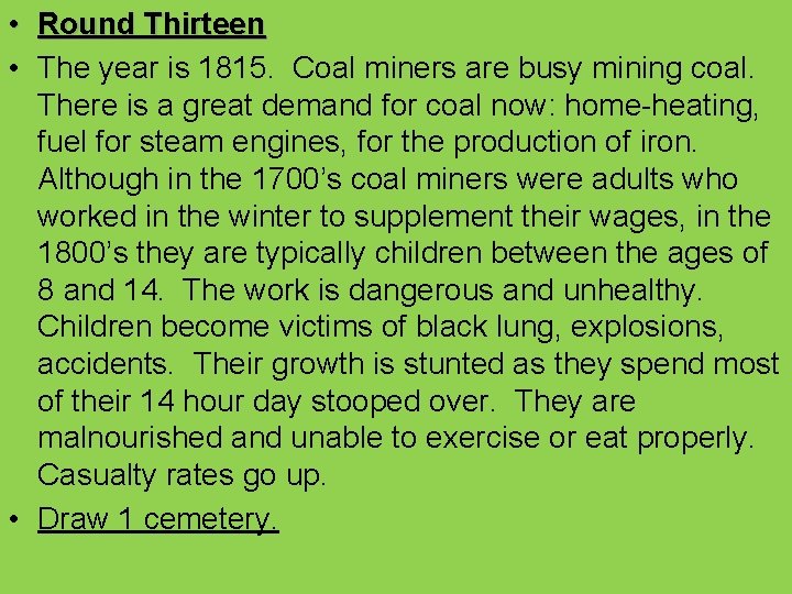  • Round Thirteen • The year is 1815. Coal miners are busy mining