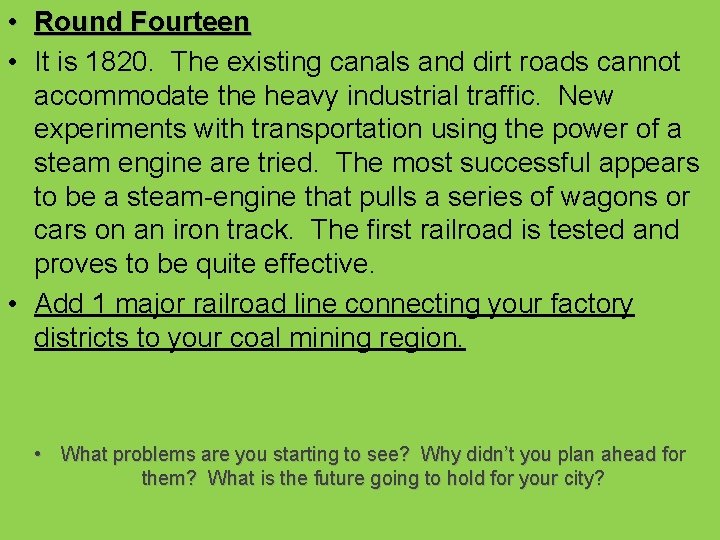  • Round Fourteen • It is 1820. The existing canals and dirt roads