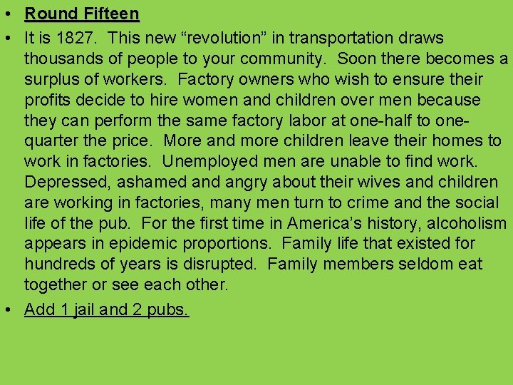  • Round Fifteen • It is 1827. This new “revolution” in transportation draws