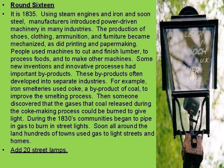  • Round Sixteen • It is 1835. Using steam engines and iron and