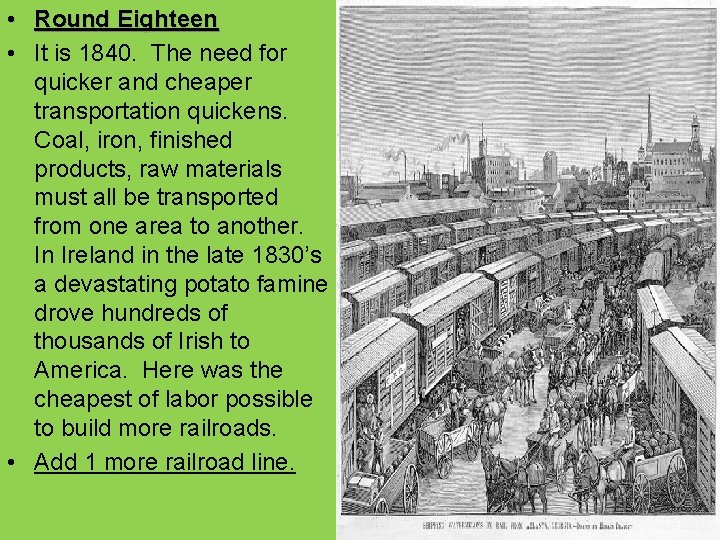  • Round Eighteen • It is 1840. The need for quicker and cheaper