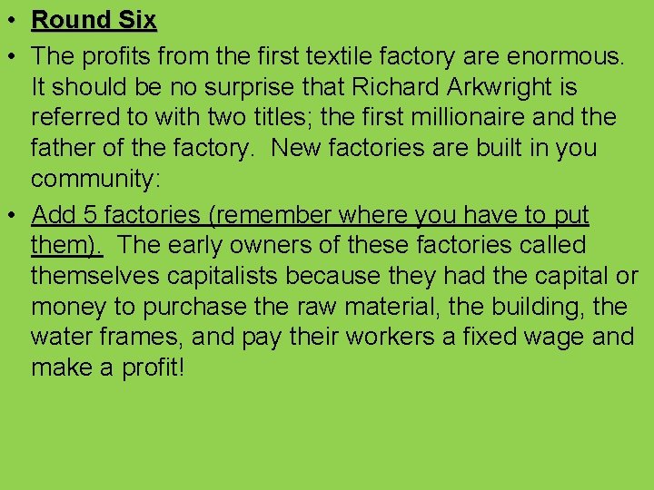  • Round Six • The profits from the first textile factory are enormous.