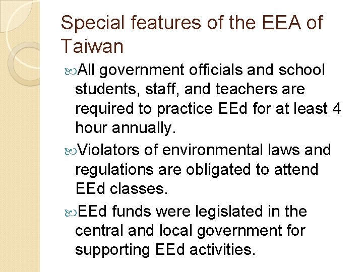 Special features of the EEA of Taiwan All government officials and school students, staff,