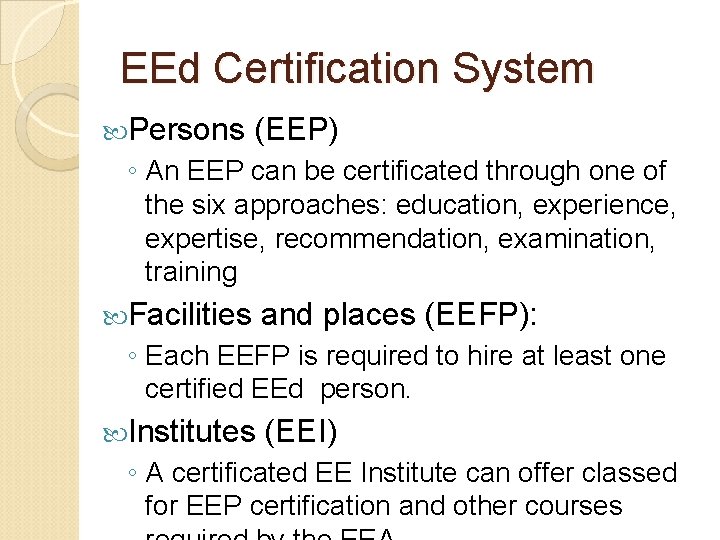 EEd Certification System Persons (EEP) ◦ An EEP can be certificated through one of