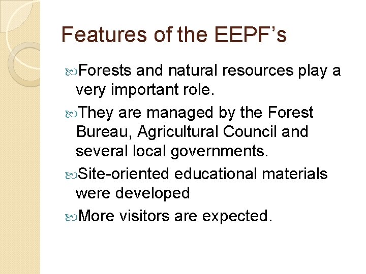 Features of the EEPF’s Forests and natural resources play a very important role. They