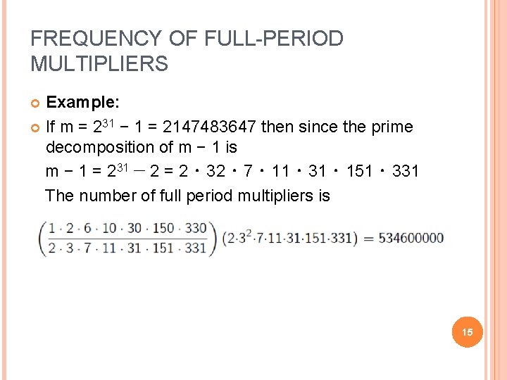 FREQUENCY OF FULL-PERIOD MULTIPLIERS Example: If m = 231 − 1 = 2147483647 then