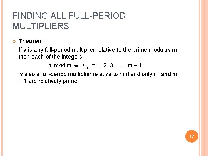 FINDING ALL FULL-PERIOD MULTIPLIERS Theorem: If a is any full-period multiplier relative to the