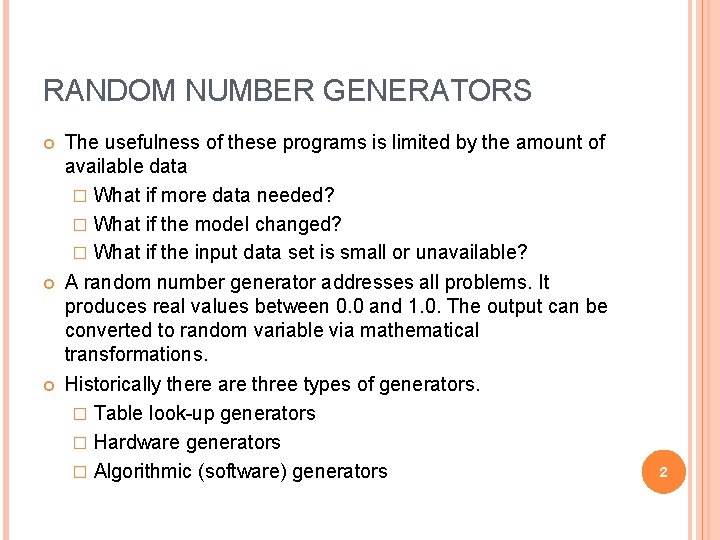 RANDOM NUMBER GENERATORS The usefulness of these programs is limited by the amount of