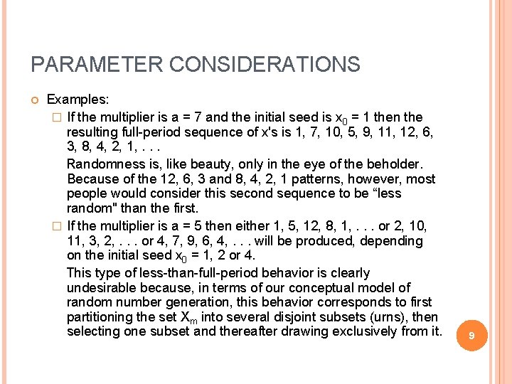 PARAMETER CONSIDERATIONS Examples: � If the multiplier is a = 7 and the initial