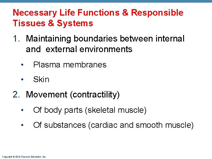 Necessary Life Functions & Responsible Tissues & Systems 1. Maintaining boundaries between internal and