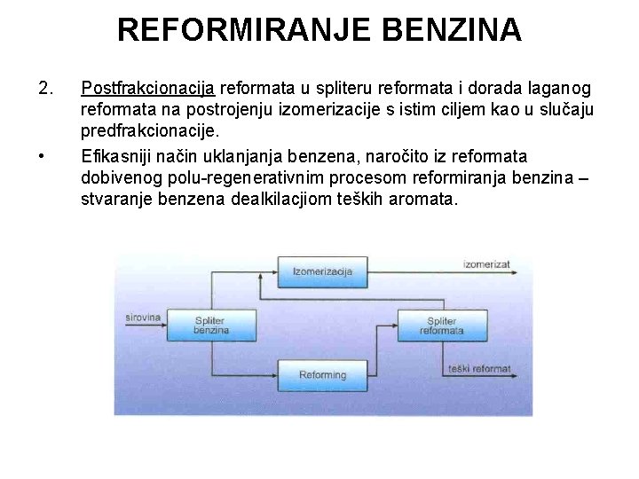 REFORMIRANJE BENZINA 2. • Postfrakcionacija reformata u spliteru reformata i dorada laganog reformata na