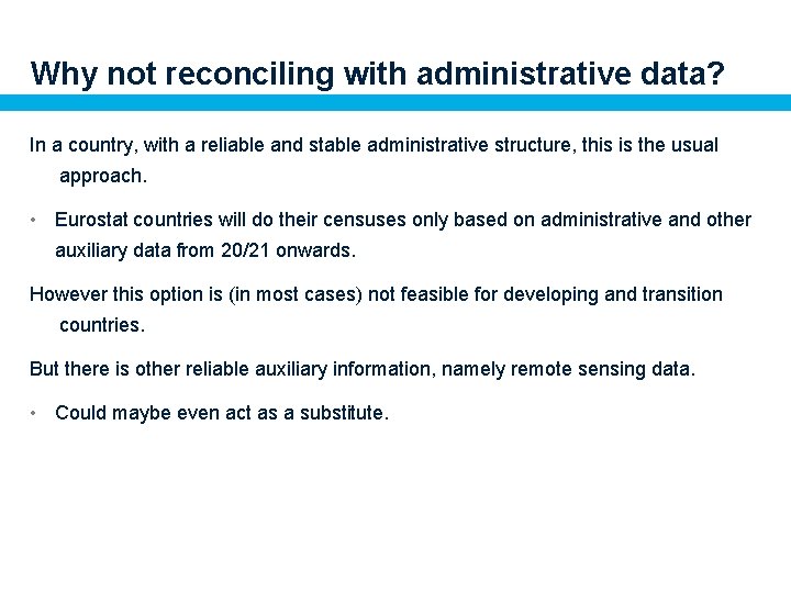 Why not reconciling with administrative data? In a country, with a reliable and stable