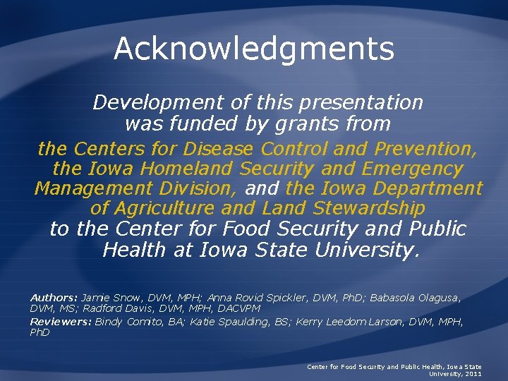 Acknowledgments Development of this presentation was funded by grants from the Centers for Disease