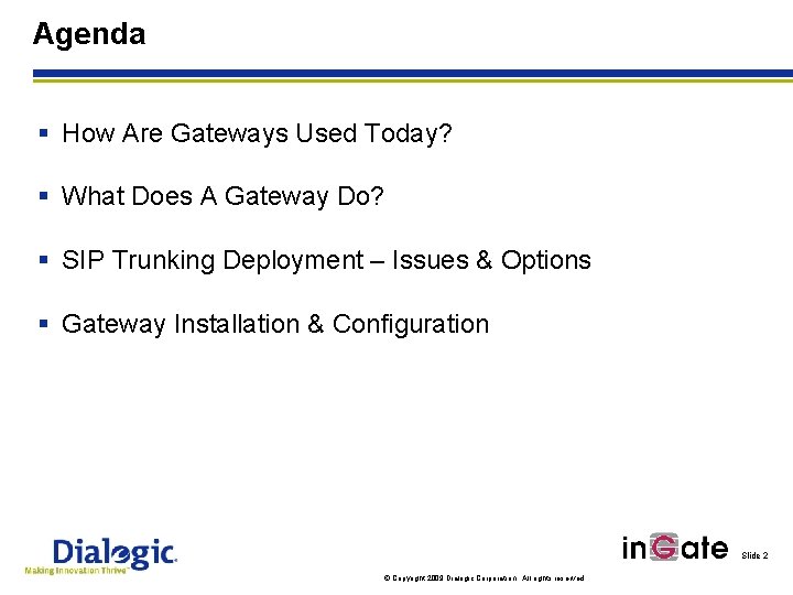 Agenda § How Are Gateways Used Today? § What Does A Gateway Do? §