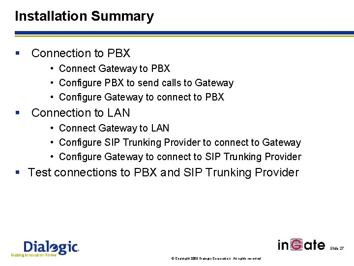 Installation Summary § Connection to PBX • Connect Gateway to PBX • Configure PBX
