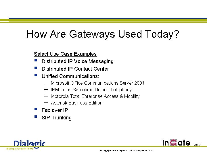 How Are Gateways Used Today? Select Use Case Examples § Distributed IP Voice Messaging