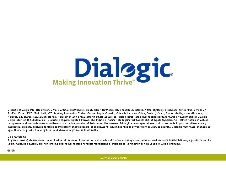 Dialogic, Dialogic Pro, Brooktrout, Diva, Cantata, Snow. Shore, Eicon Networks, NMS Communications, NMS (stylized),