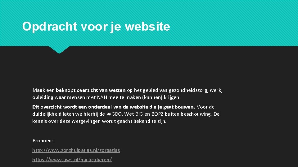 Opdracht voor je website Maak een beknopt overzicht van wetten op het gebied van