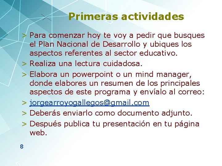 Primeras actividades > Para comenzar hoy te voy a pedir que busques el Plan