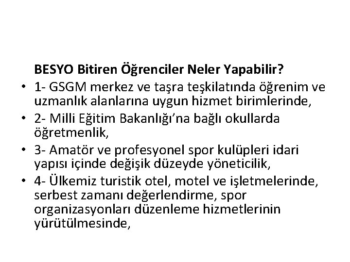  • • BESYO Bitiren Öğrenciler Neler Yapabilir? 1 - GSGM merkez ve taşra