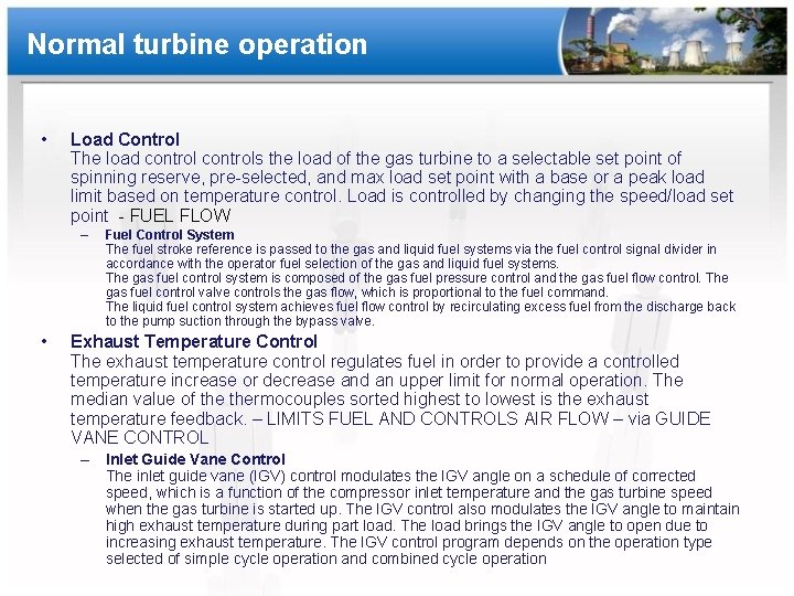 Normal turbine operation • Load Control The load controls the load of the gas