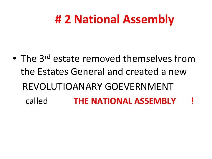 # 2 National Assembly • The 3 rd estate removed themselves from the Estates
