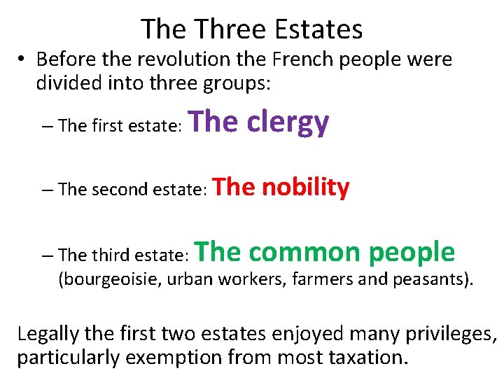 The Three Estates • Before the revolution the French people were divided into three