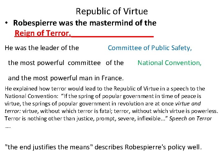 Republic of Virtue • Robespierre was the mastermind of the Reign of Terror. __________