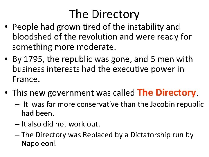 The Directory • People had grown tired of the instability and bloodshed of the