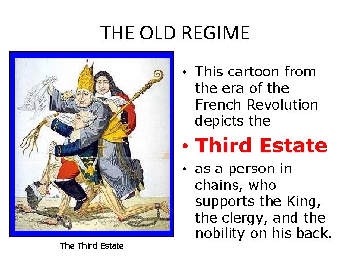 THE OLD REGIME • This cartoon from the era of the French Revolution depicts