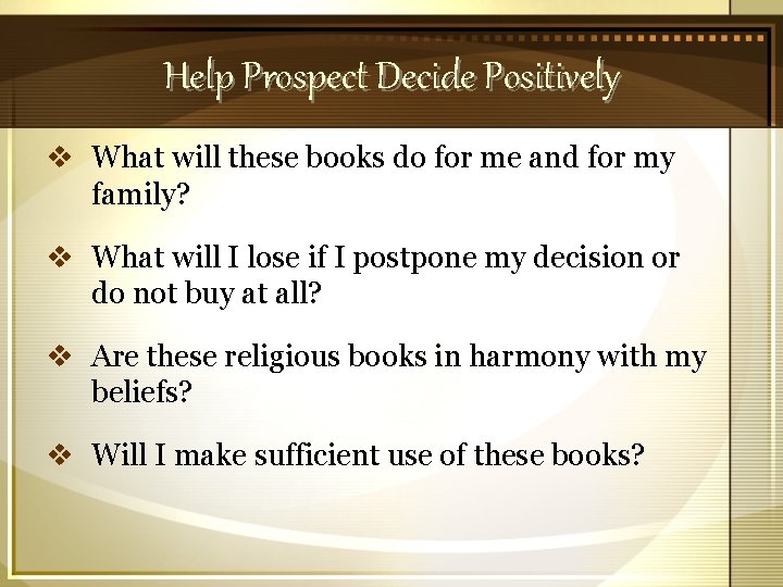 Help Prospect Decide Positively v What will these books do for me and for