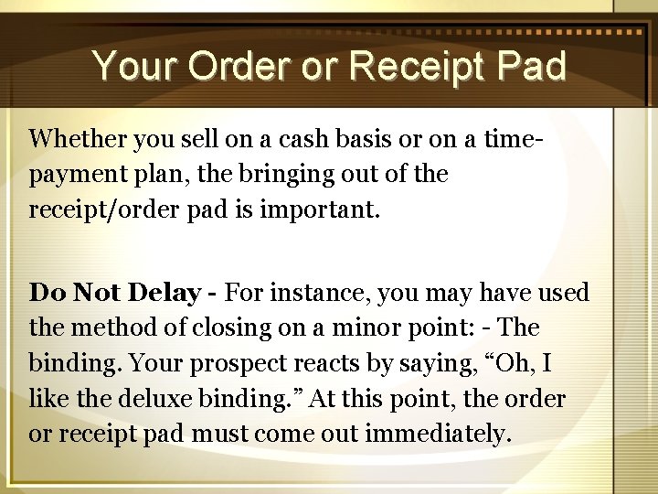 Your Order or Receipt Pad Whether you sell on a cash basis or on