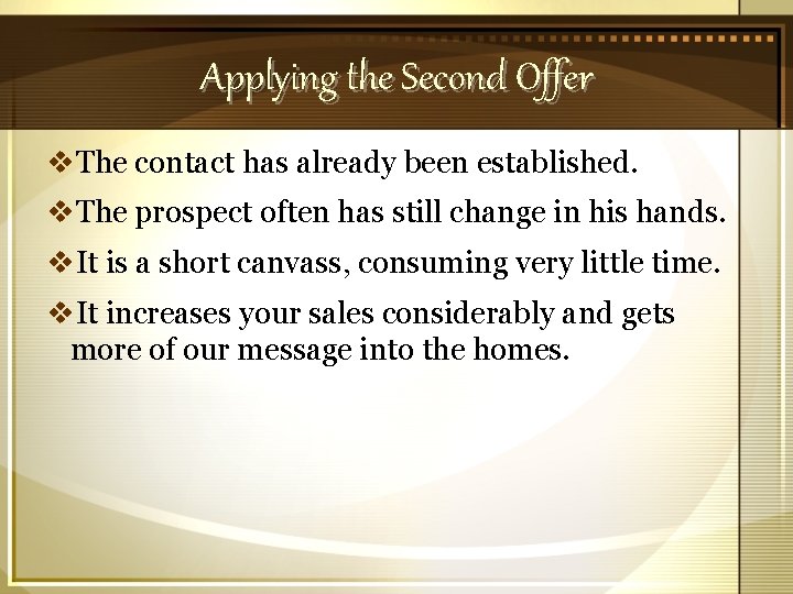 Applying the Second Offer v. The contact has already been established. v. The prospect